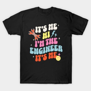 Operating Engineers It's me I'm The Engineer T-Shirt